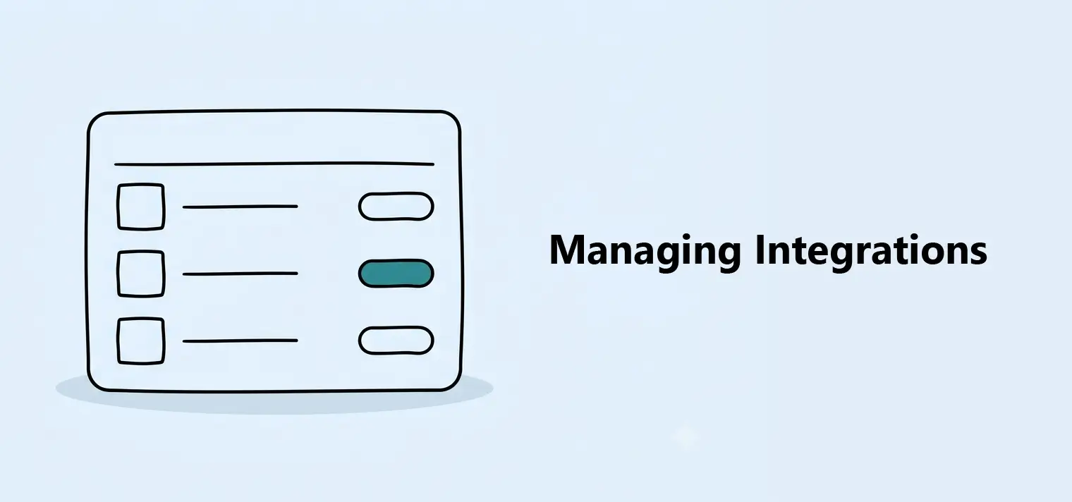 Managing Integrations - Manage connected services and integrations.